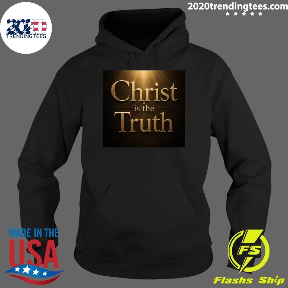 Christ is the Truth Shirt