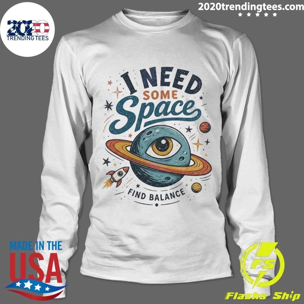 Inspirational I Need Some Space Planet and Rocket Shirt