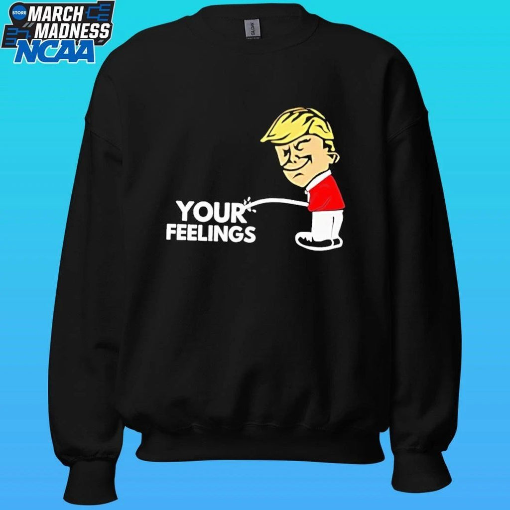 Respect Your Feelings Trump Shirt