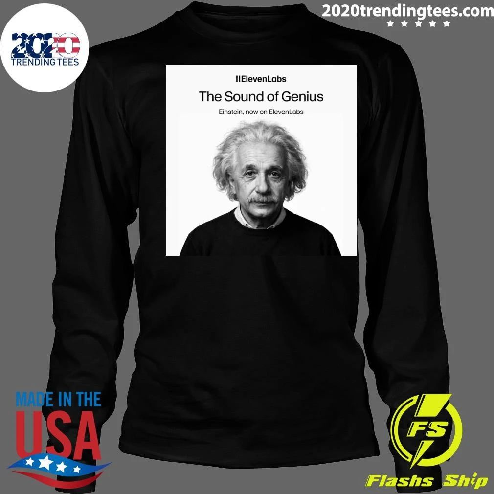 ElevenLabs The Sound of Genius Einstein, now on ElevenLabs Shirt