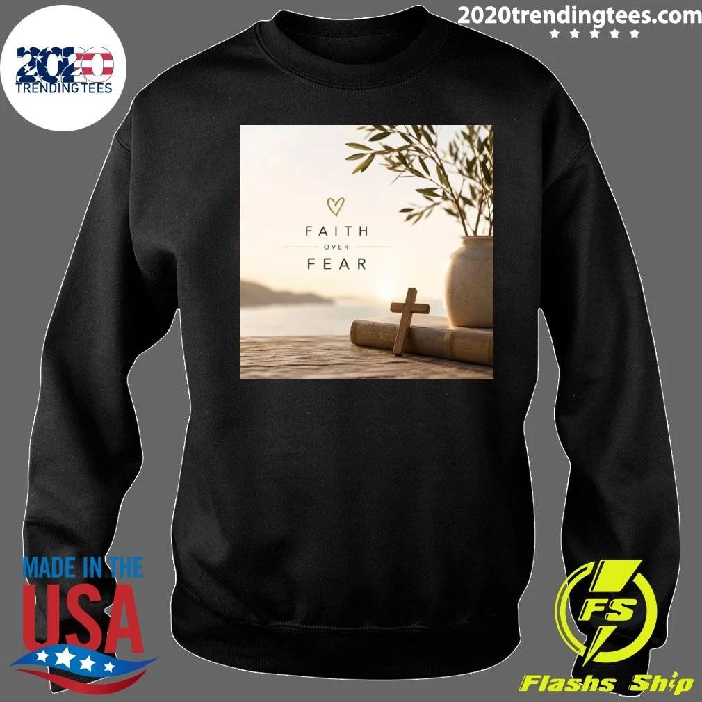 Faith Over Fear Shirt