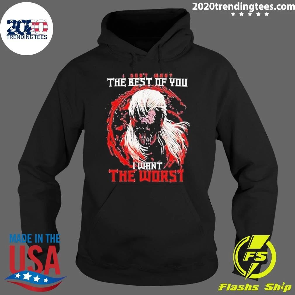 I Don’t Want The Best Of You I Want The Worst Tee Shirt