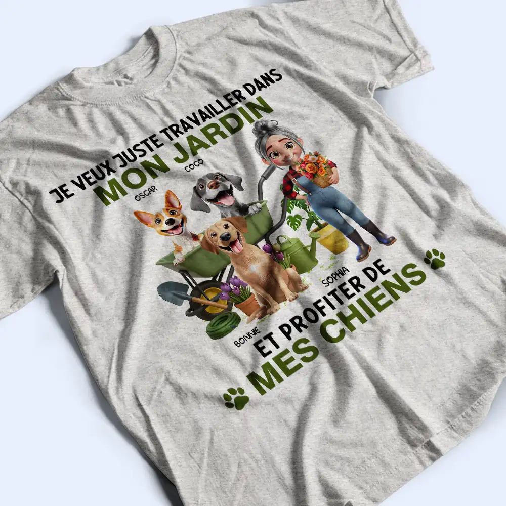 Je Veux Juste Travailler Dans Mon Jardin - T-Shirt Personnalisé