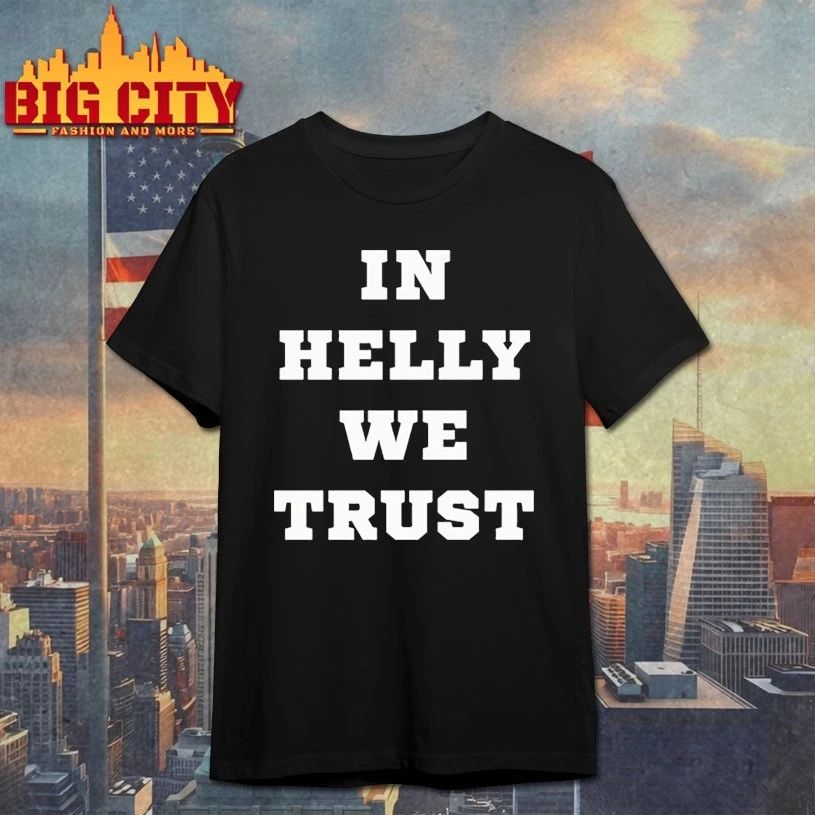 Brock Faber In Helly We Trust t-shirt