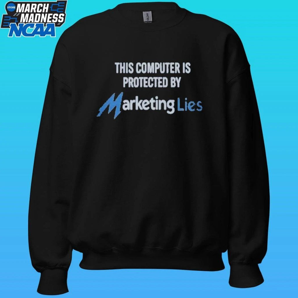 This Computer Is Protected By Marketing Lies Shirt