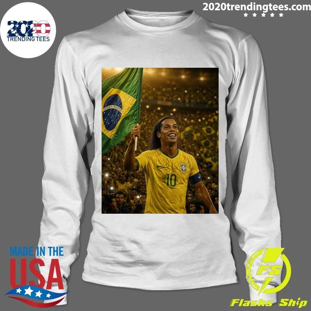 Orgulho Do Brazil Ronaldinho Is More Than A Football Legend Shirt
