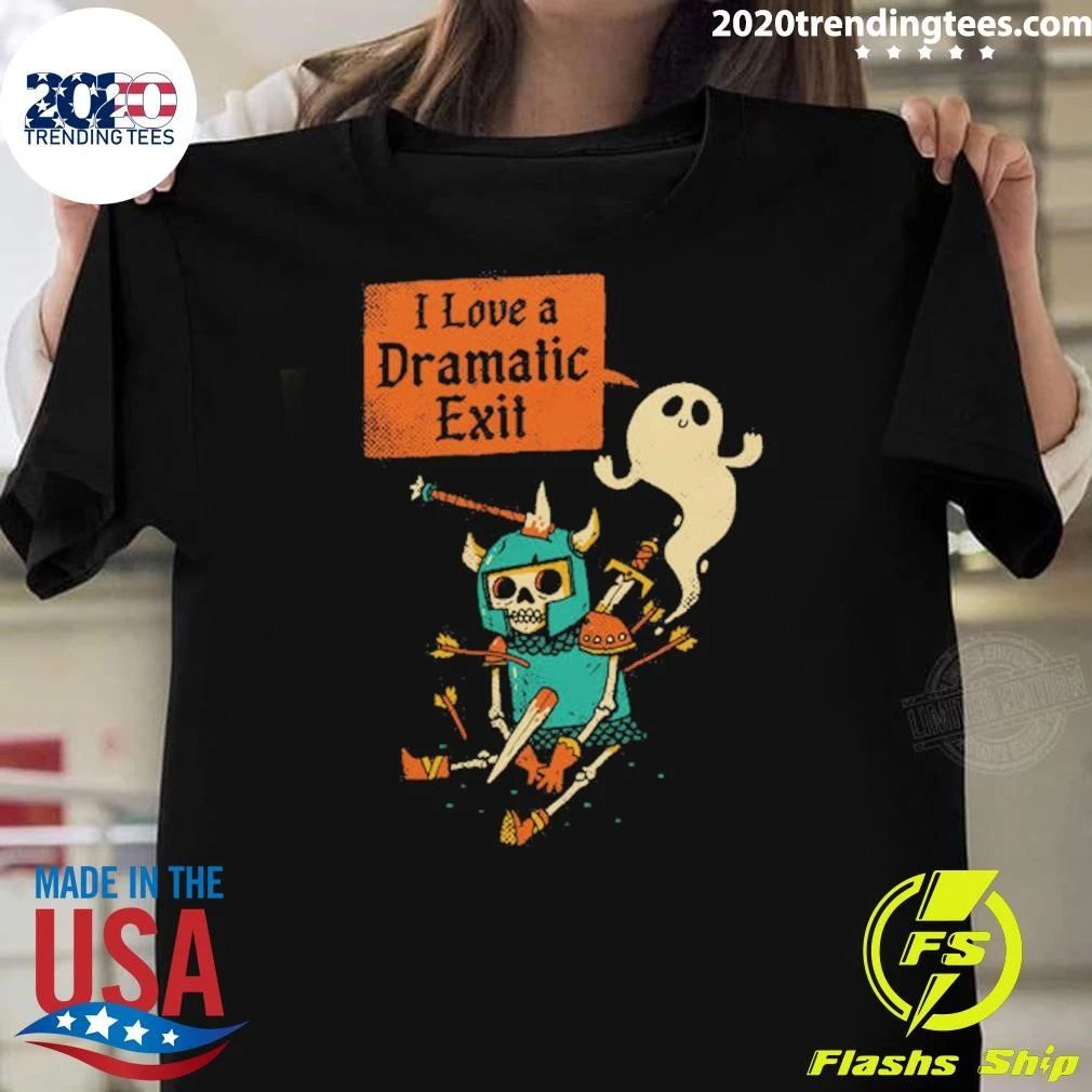 Dark Humor I Love a Dramatic Exit Shirt