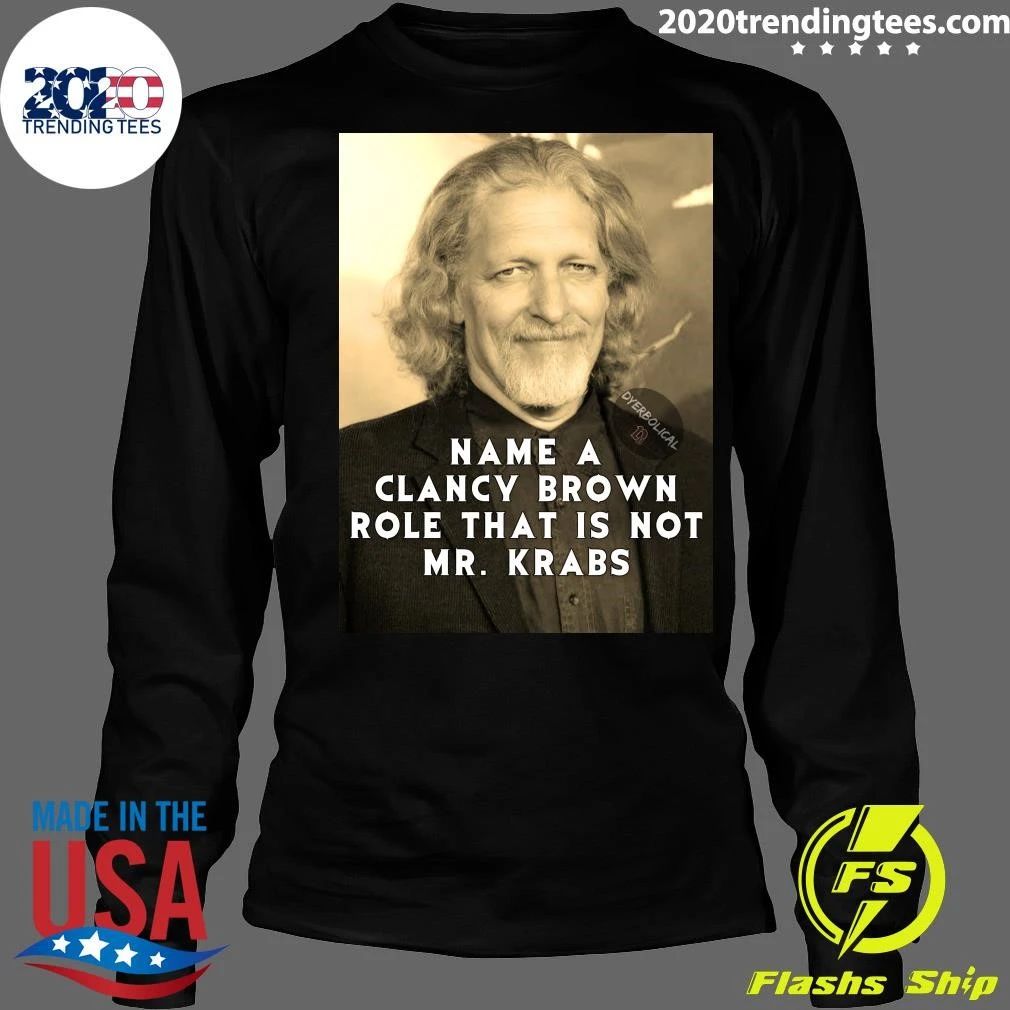 Name A Clancy Brown Role That Is Not Mr. Krabs Shirt