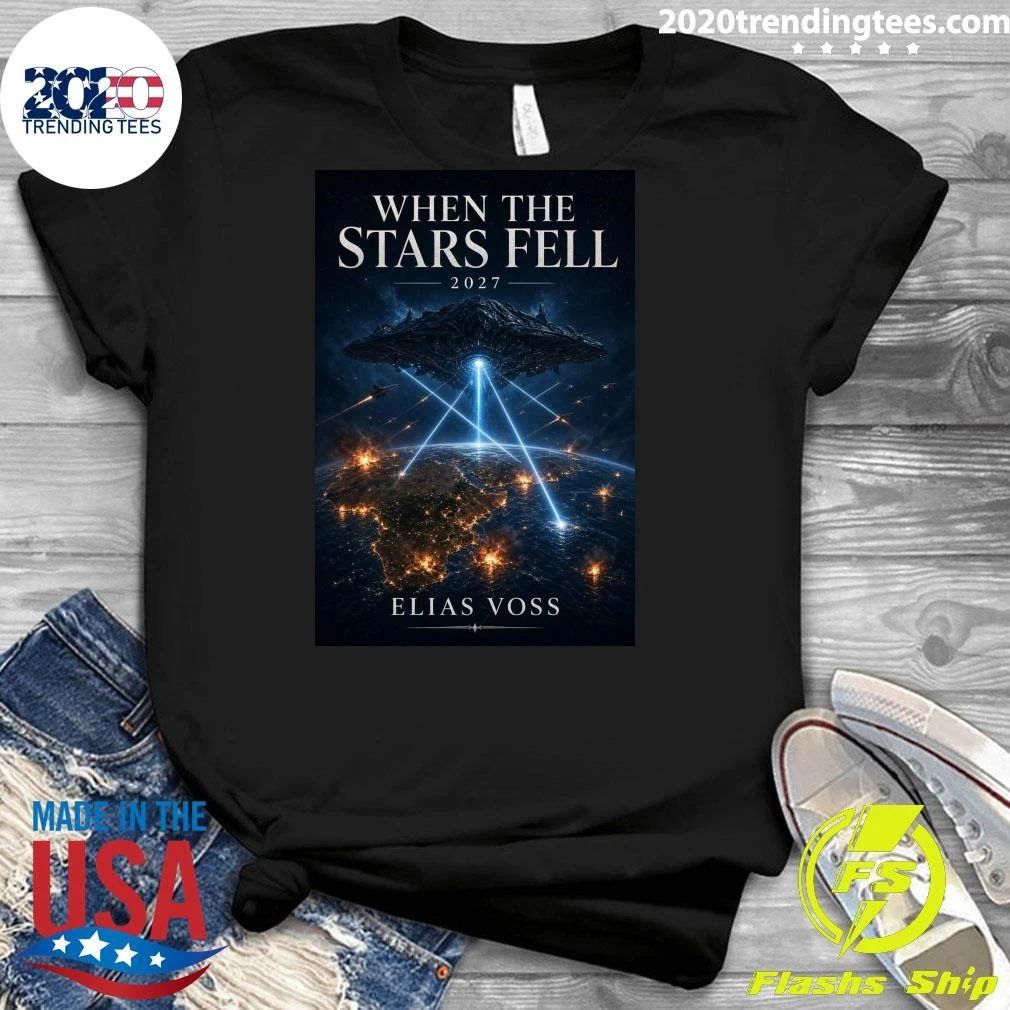 When the Stars Fell 2027 Alien Invasion Elias Voss Shirt