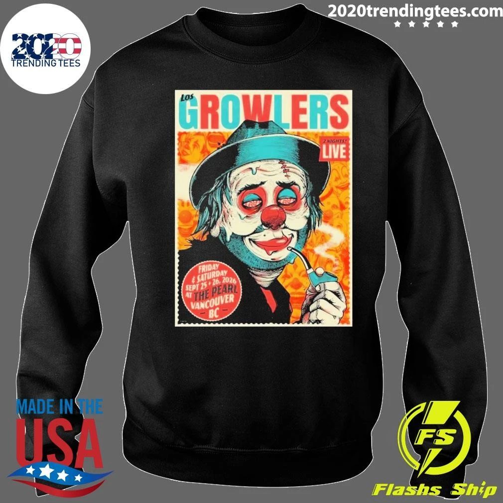 he Growlers Concert For West Coast Fall Tour On September 25 and 26 2026 At The Pearl Vancouver BC Shirt