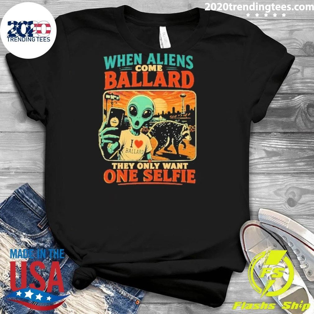 When Aliens Come Ballard They Only Want One Selfie Jimothy Raccoon Shirt