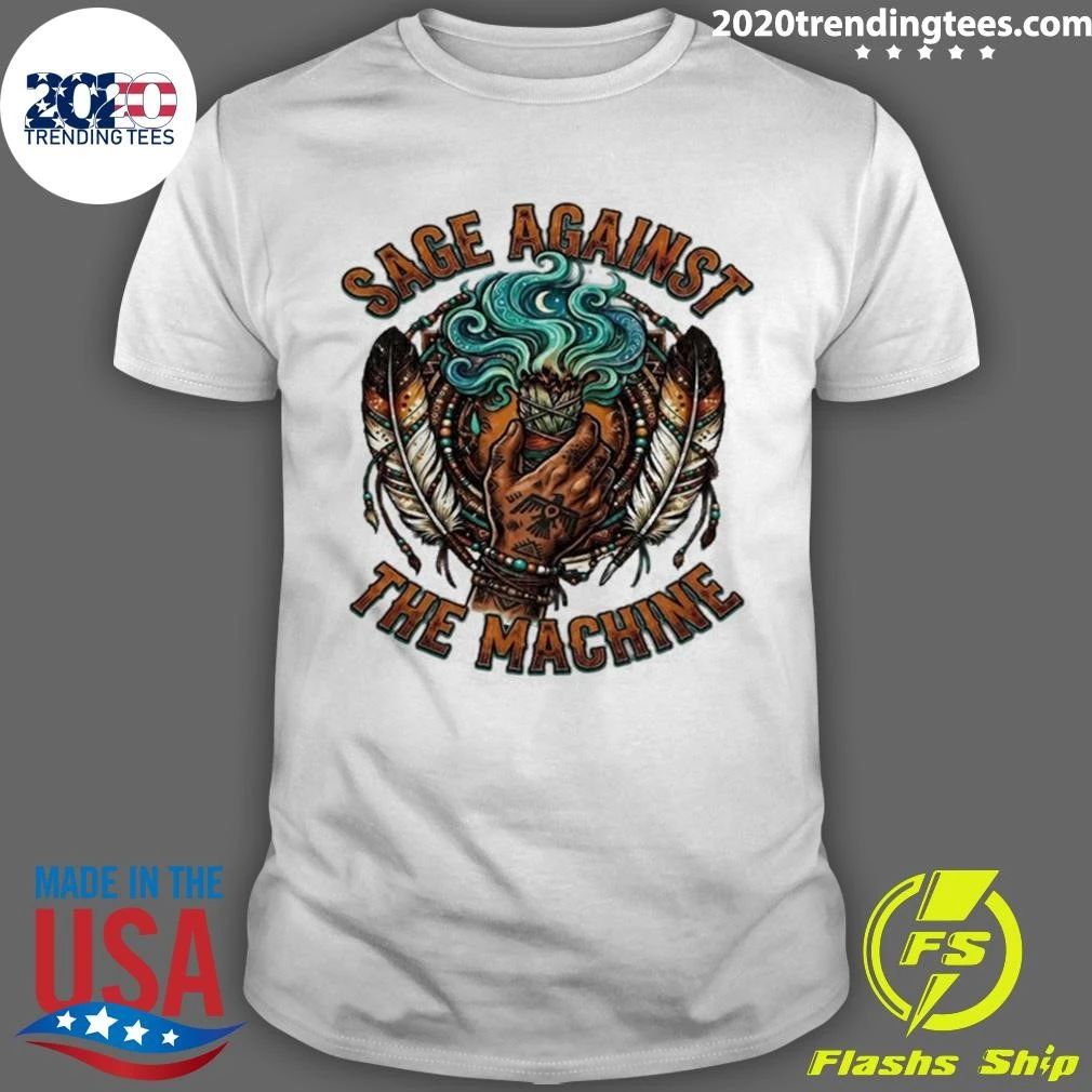 Native American Sage Against the Machine Shirt