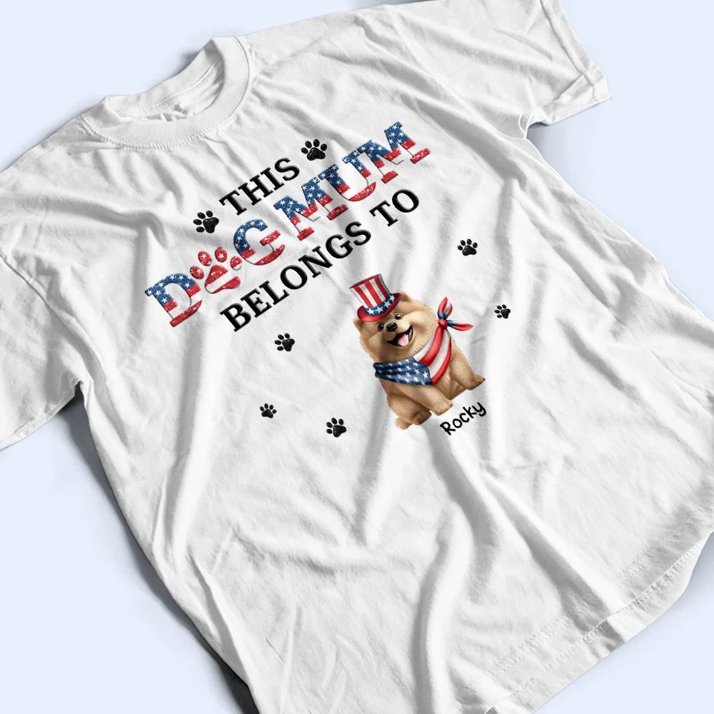Stars And Stripes This Dog Dad Belongs To Independence Day - Personalized T Shirt