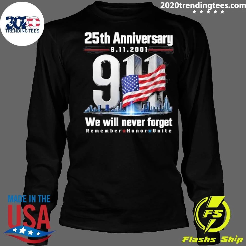 25th Anniversary 9.11.2001 We Will Never Forget Remember Honor Unite Shirt