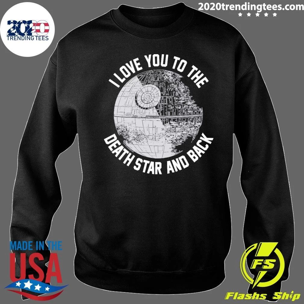 Death Star I Love You to the Death Star and Back Shirt