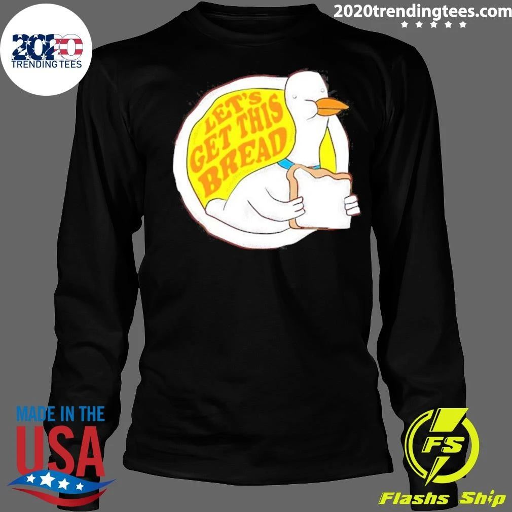 Goose Let’s Get This Bread Seagull Funny Bird Shirt