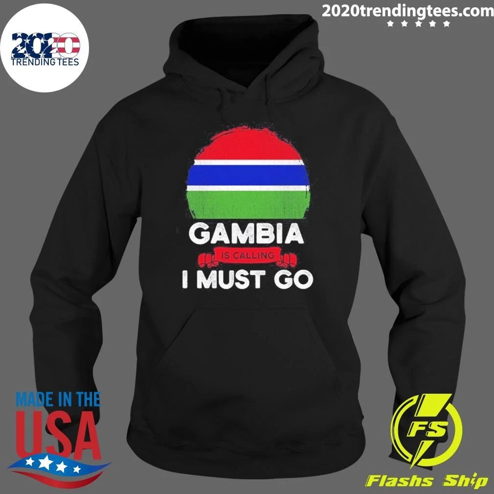 Gambia Is Calling I Must Go Shirt