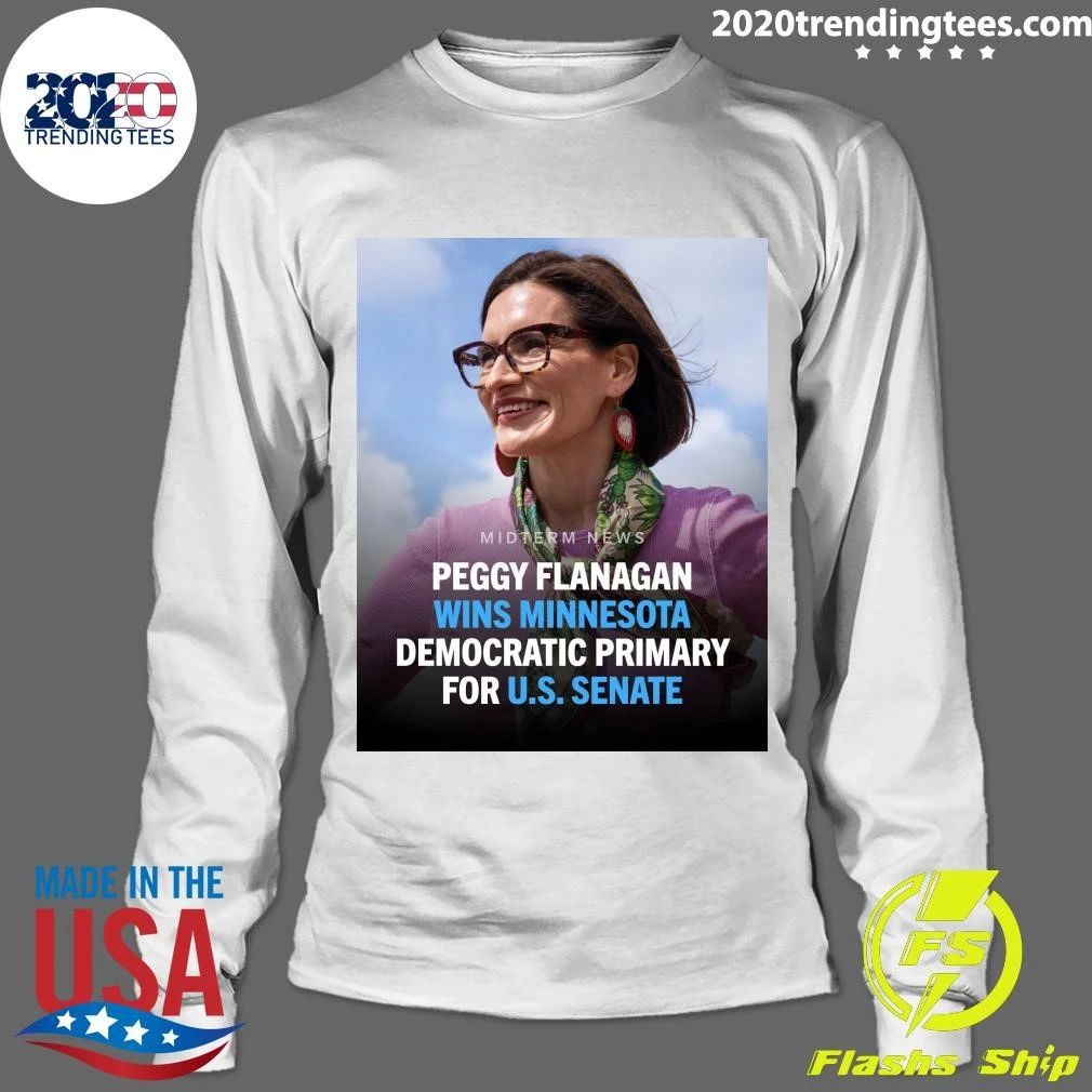Peggy Flanagan has won the Minnesota Democratic primary for U.S. Senate Shirt