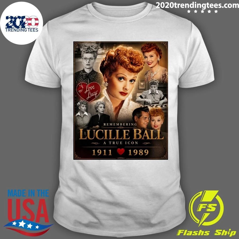 Remembering Lucille Ball A True Icon 1911-1989 Shirt