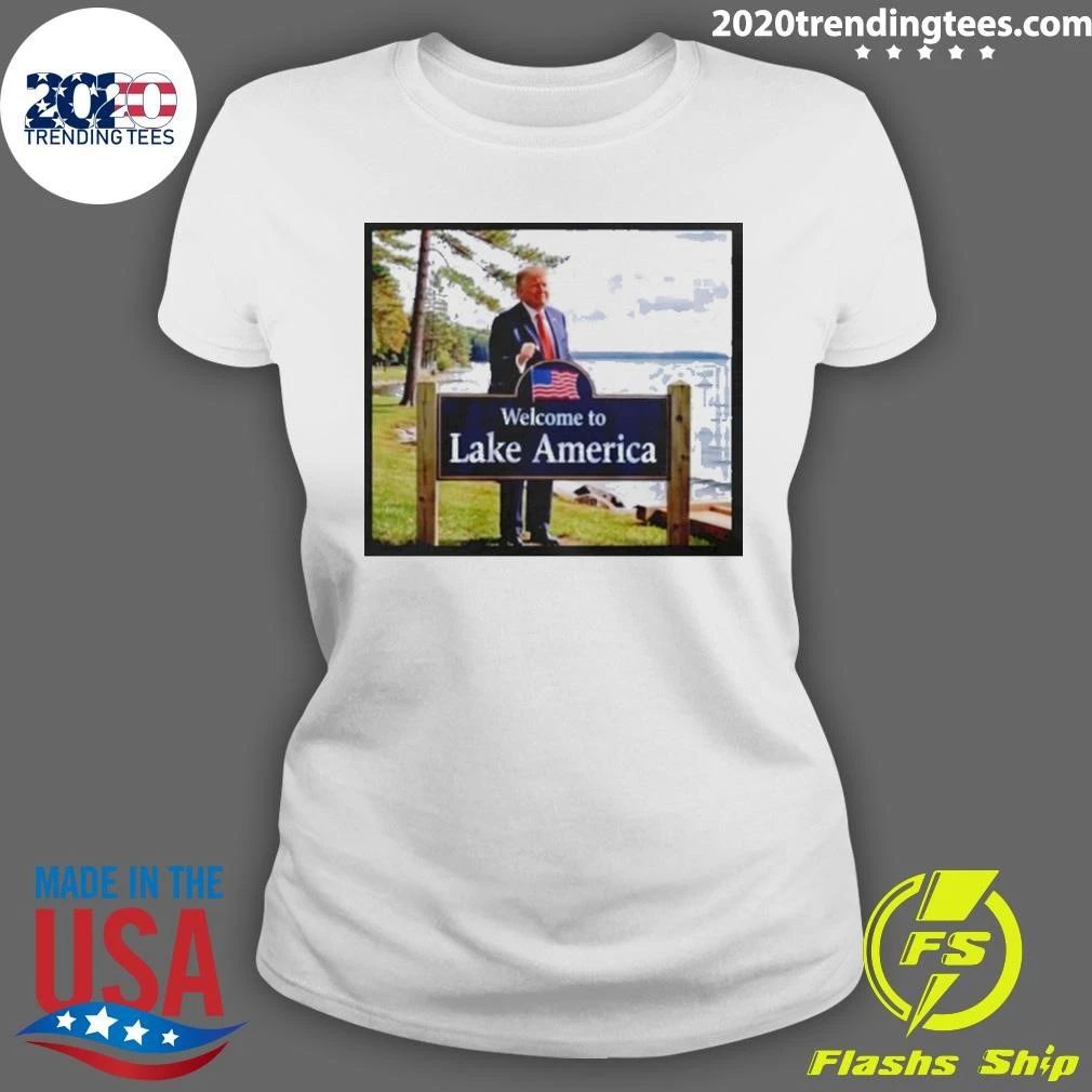 Trump Welcome To Lake America Shirt