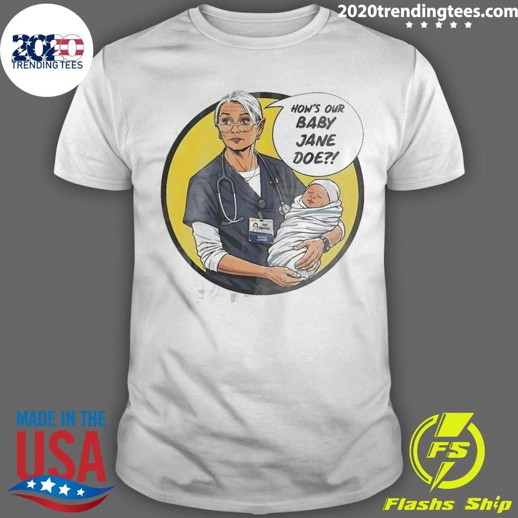 Dana How’s Our Baby Jane Doe Shirt