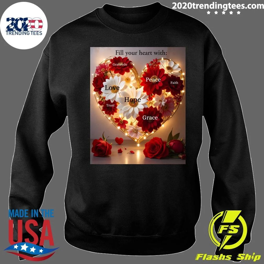 Fill Your Heart with Love, Hope, Peace, Faith and Grace Shirt