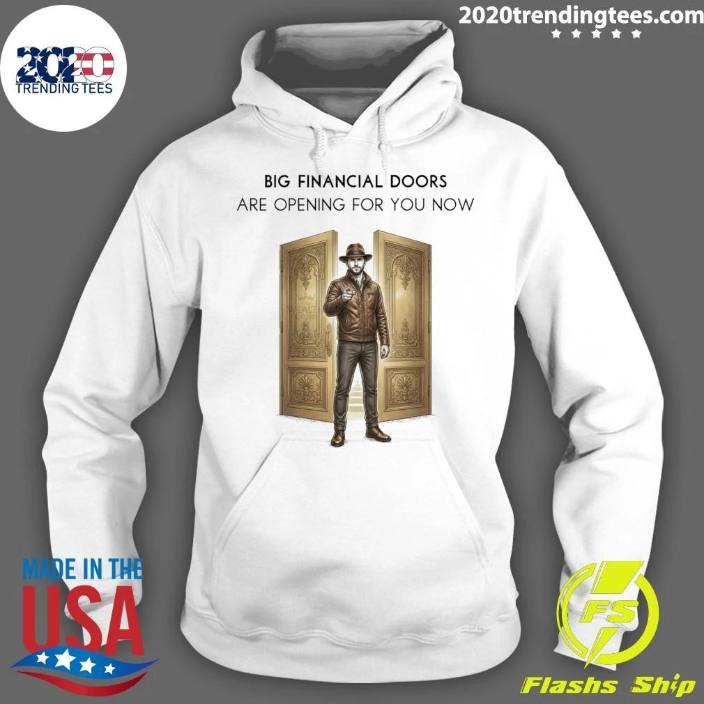 Big Financial Doors Are Opening For You Now Shirt