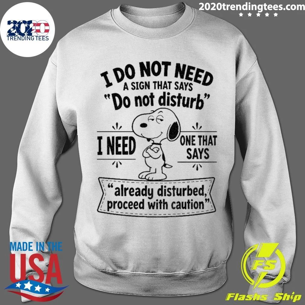 I Do Not Need A Sign That Says Do Not Disturb Proceed Shirt