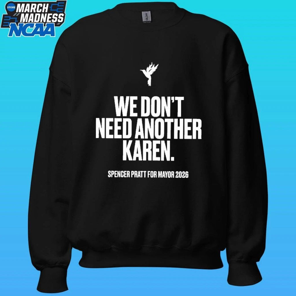 We Don’t Need Another Karen Spencer Pratt For Mayor 2026 Shirt