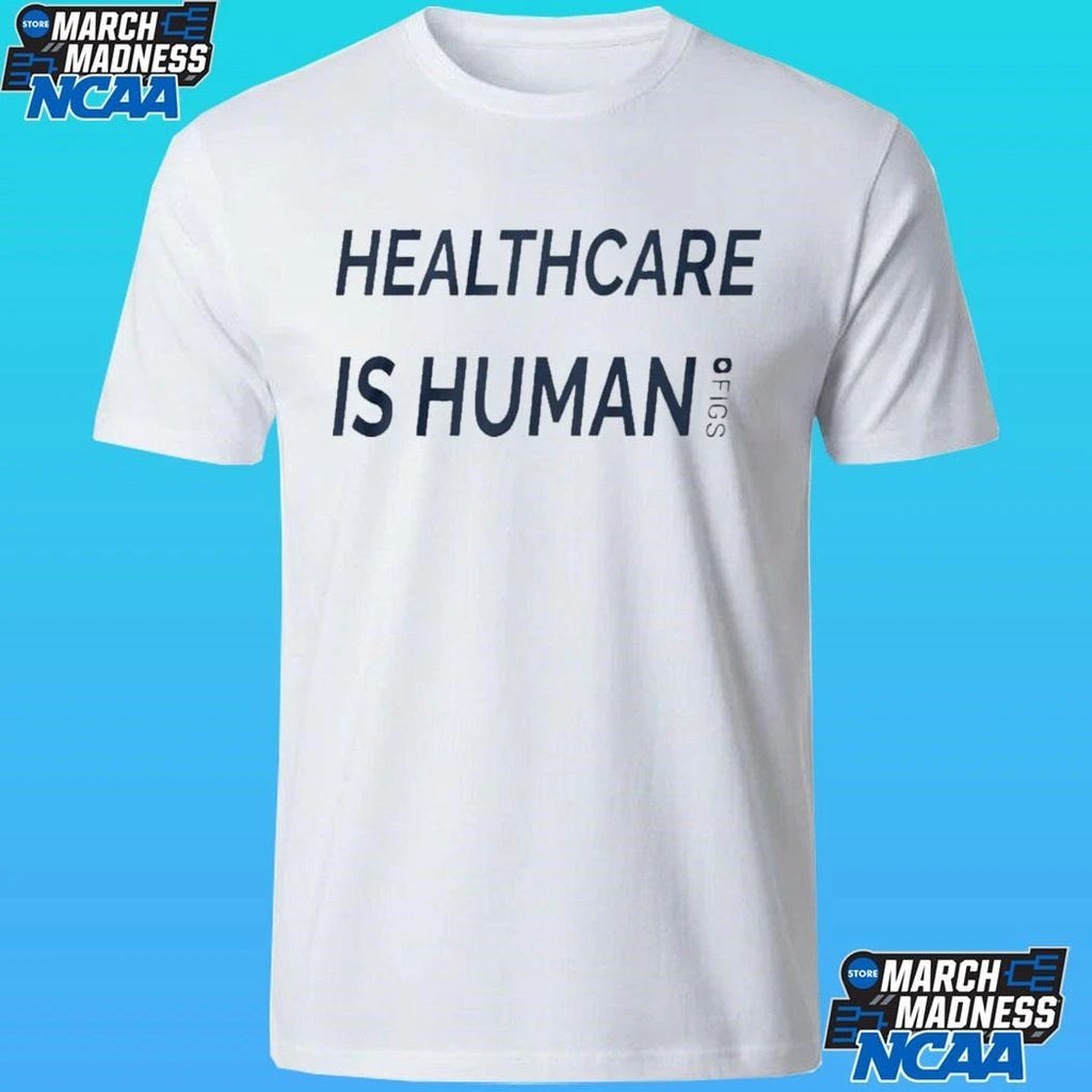 Healthcare Is Human Shirt