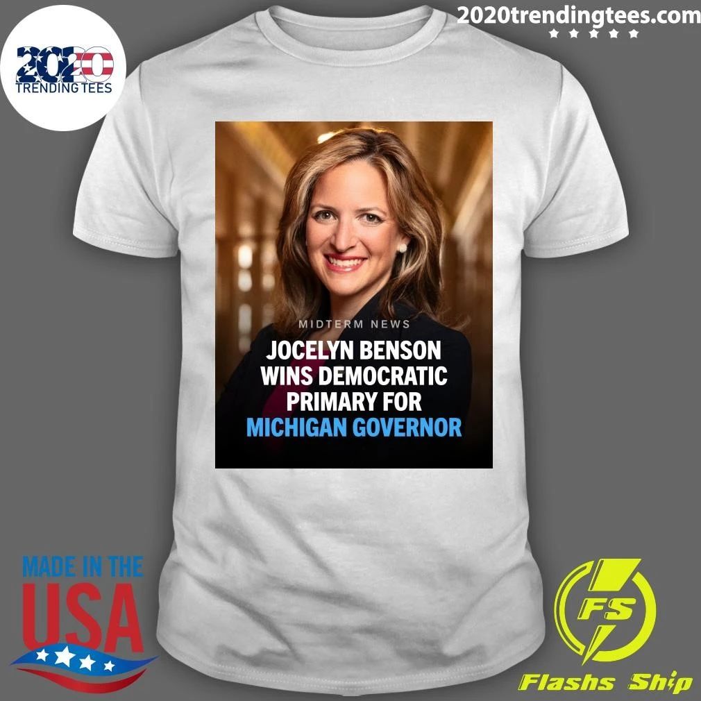 Jocelyn Benson Has Clinched The Democratic Nomination For Governor Of Michigan Shirt
