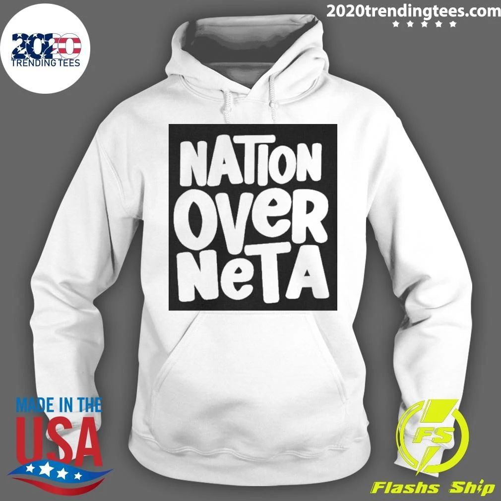 Nation Over Neta Politics Nationalism Shirt