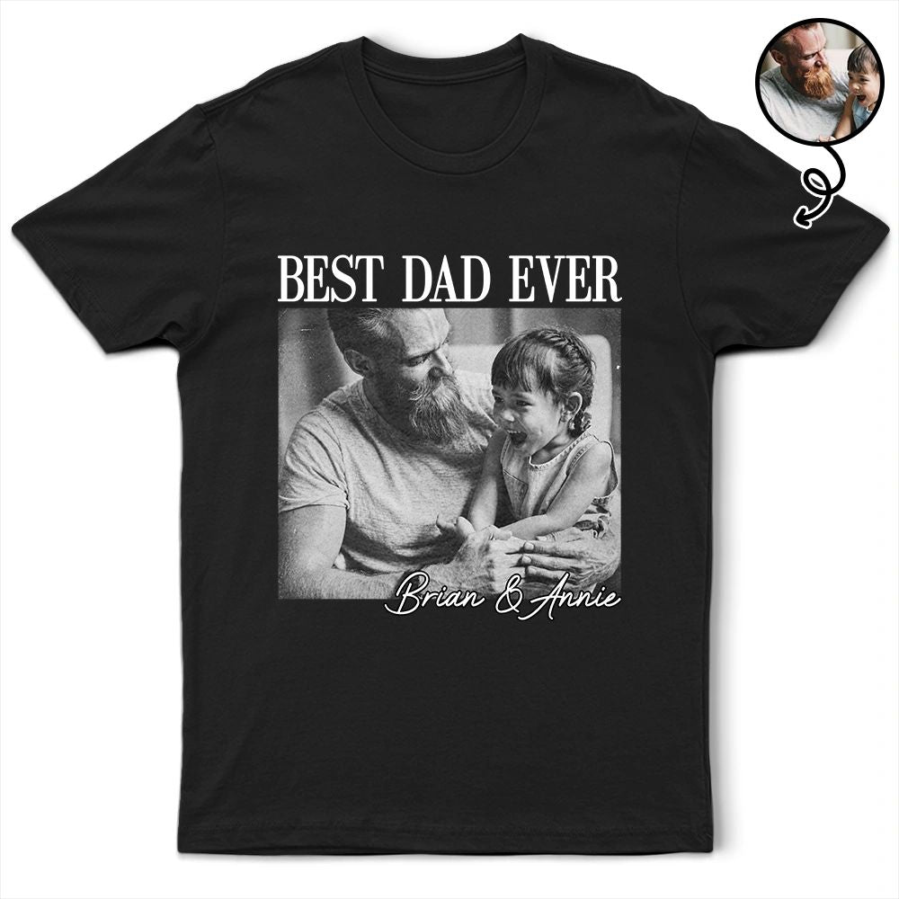 Custom Photo Best Dad Ever - Personalized T Shirt