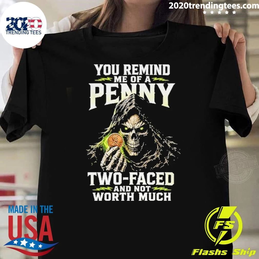 Grim Reaper Skeleton Coin Penny Two-faced And Not Worth Much Shirt