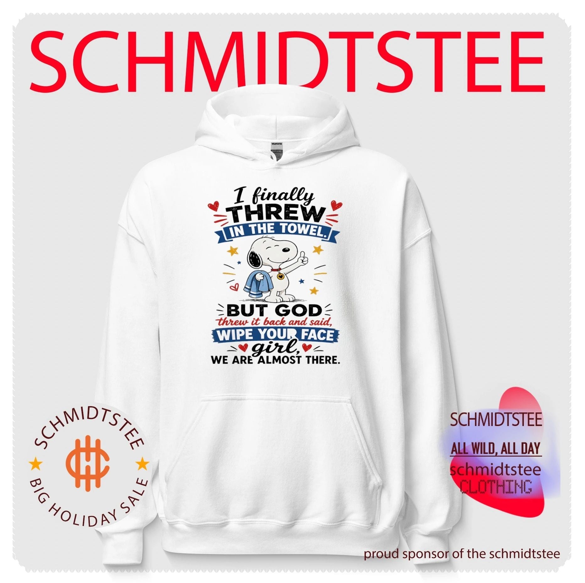 I finally threw in the towel but God threw it back and said wipe your face girl we are almost there Snoopy shirt