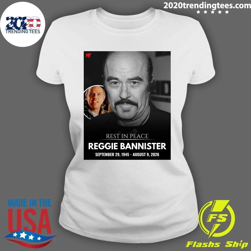 Rest In Peace Reggie Bannister September 29, 1945 – August 9, 2026 Shirt