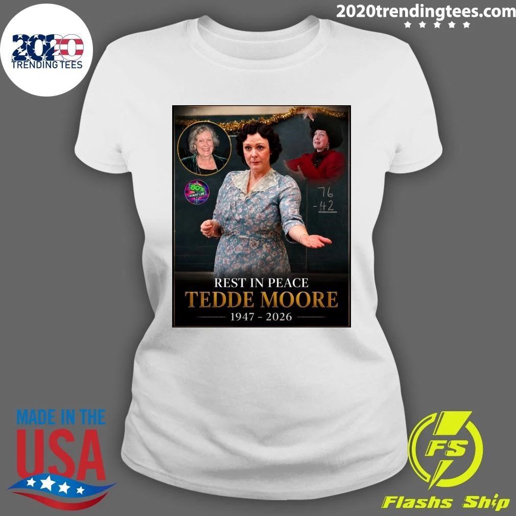 Rest In Peace Tedde Moore 1947-2026 Shirt