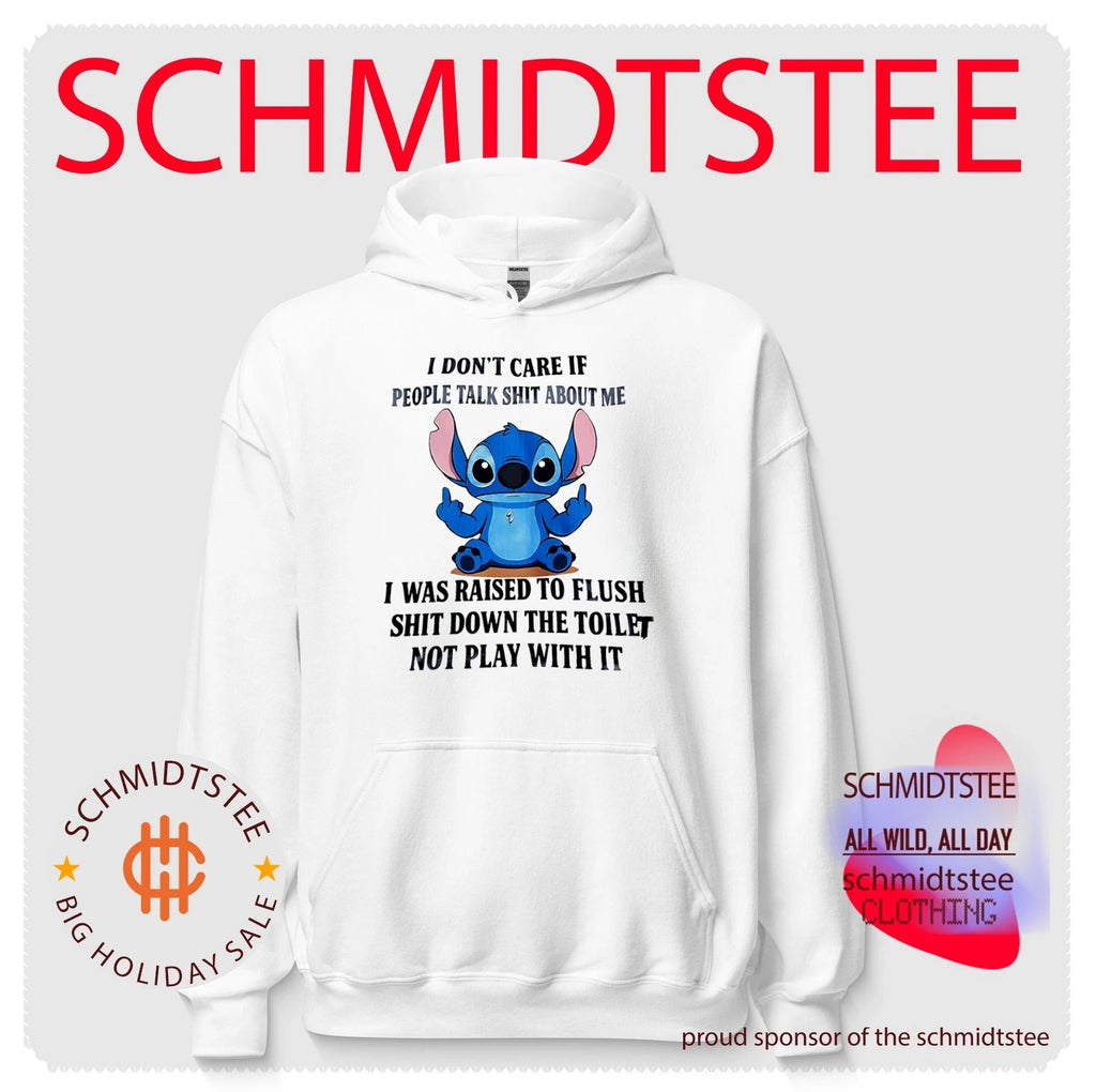 I don’t care if people talk shit about me I was raised to flush shit down Stitch shirt