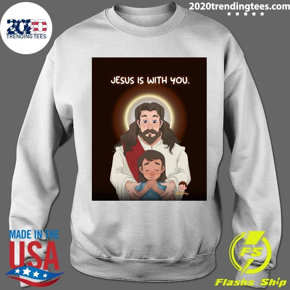 Jesus Is With You Shirt