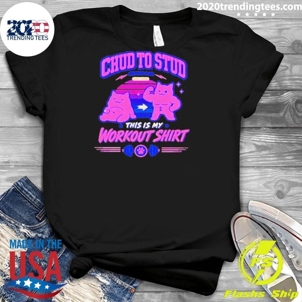 Chud To Stud This Is My Workout Shirt Fitness Club Est 2026 Shirt