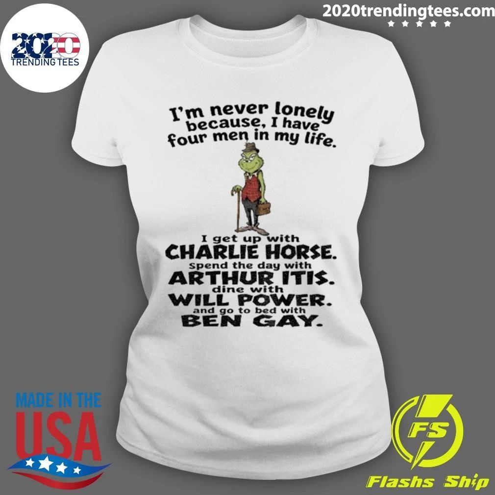 Grinch I’m Never Lonely Because I Have Four Men In My Life Shirt