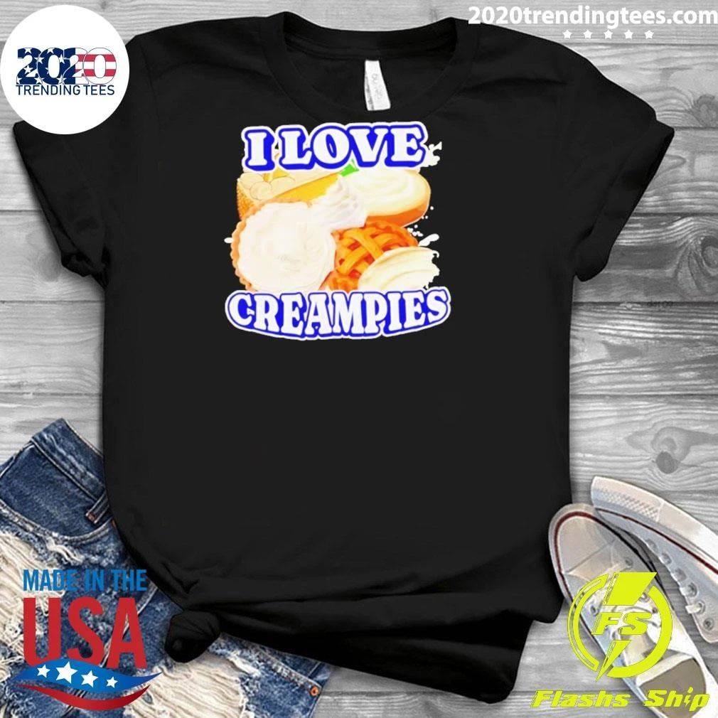 I Love Creampies Shirt