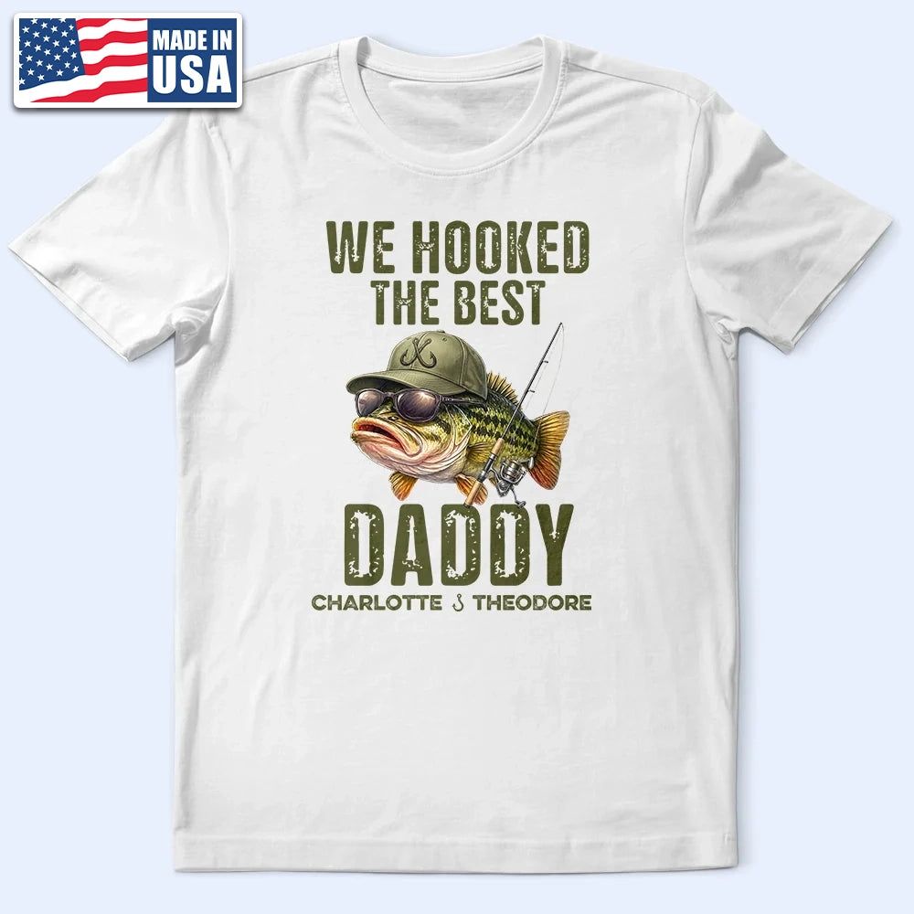 We Hooked The Best Dad Grandpa - Personalized T Shirt