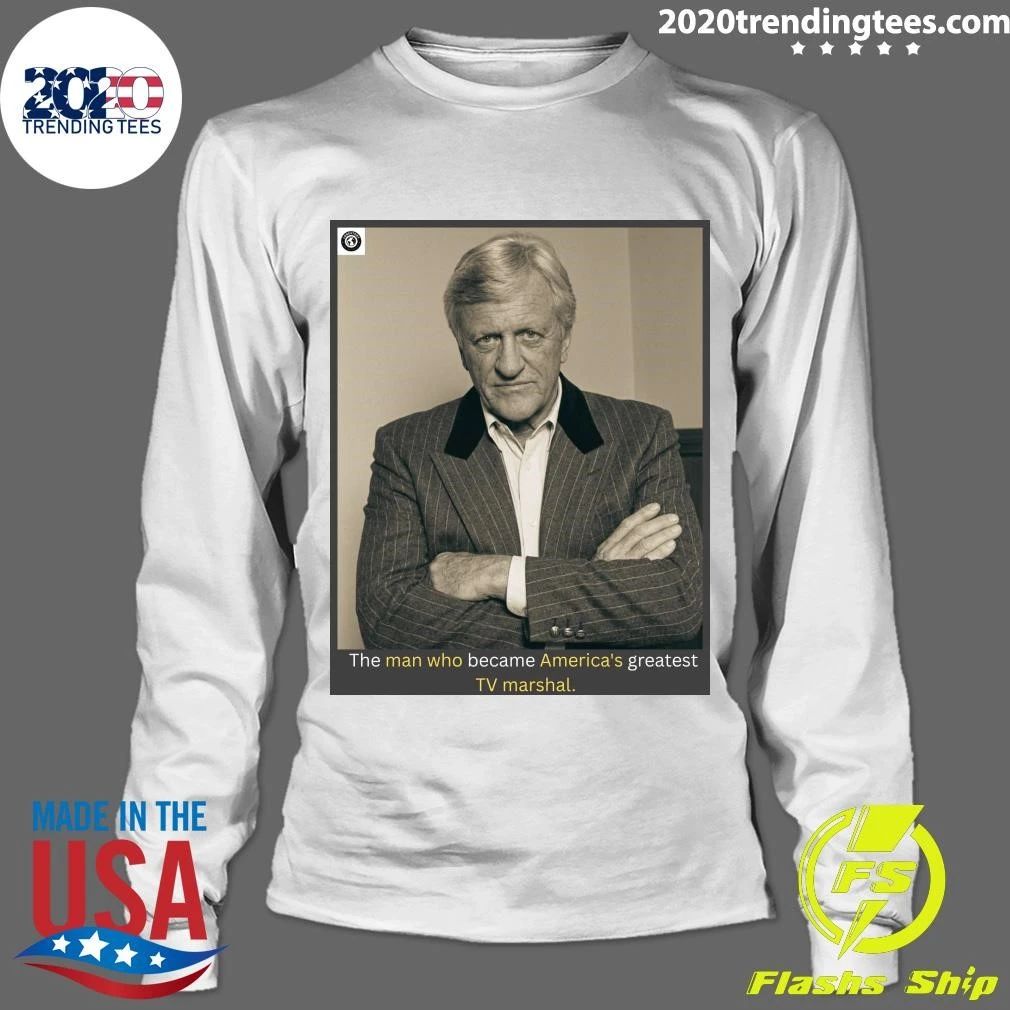 The Man Who Became America’s Greatest TV Marshal Shirt