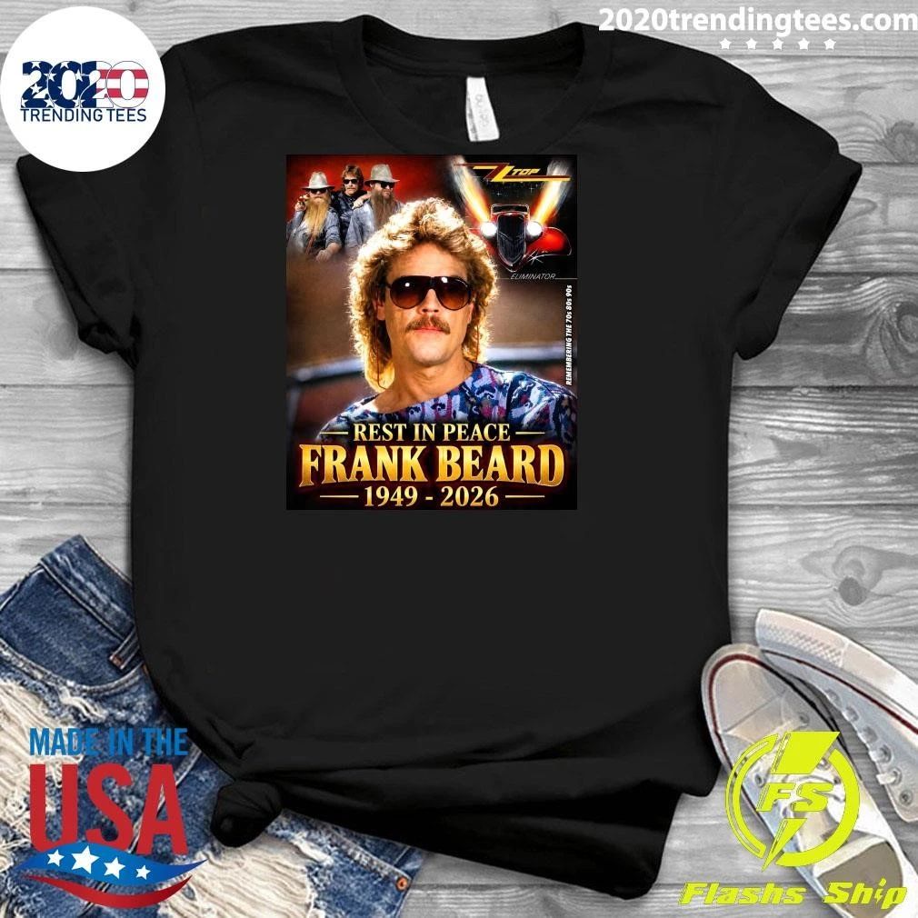 Frank Beard Drummer For ZZ Top Has Died 1949-2026 Shirt