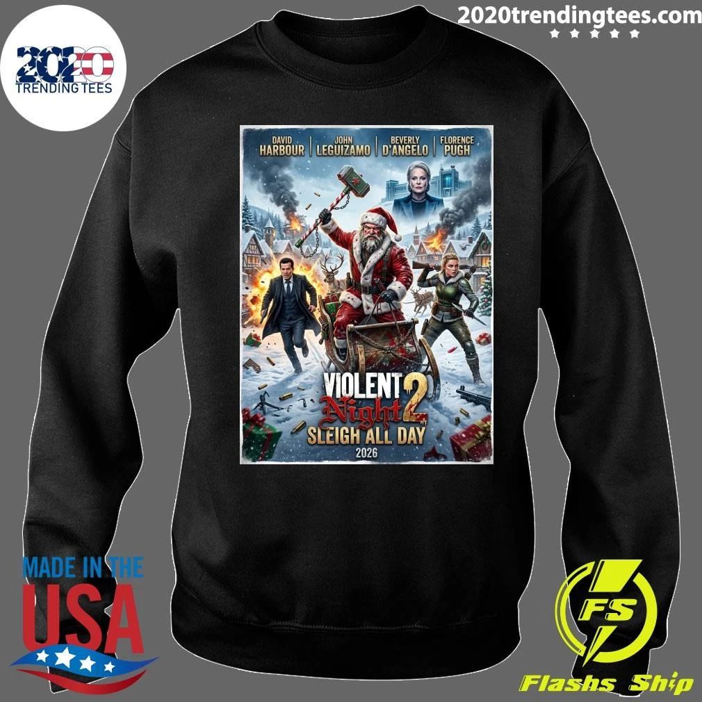 Violent Night 2 Sleigh All Day 2026 Christmas Shirt
