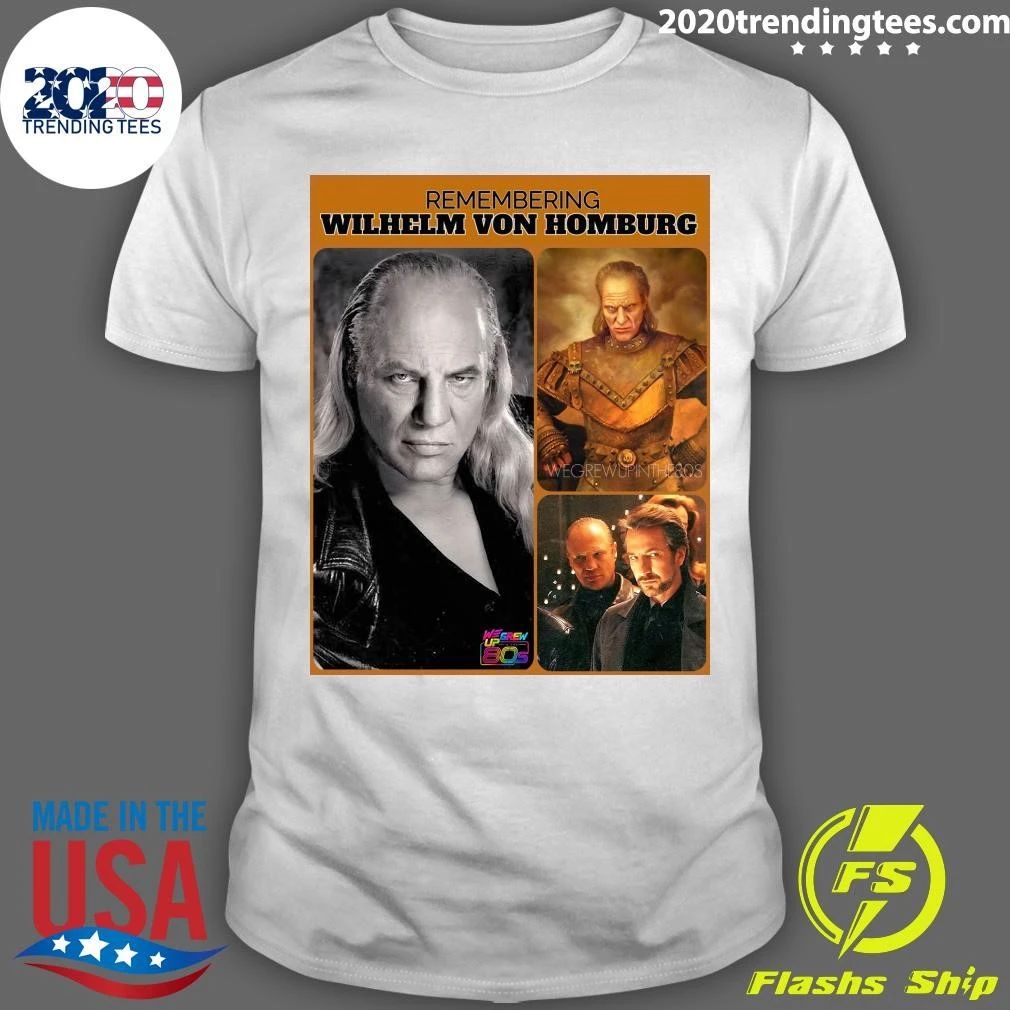 Remembering Wilhelm Von Homburg Shirt