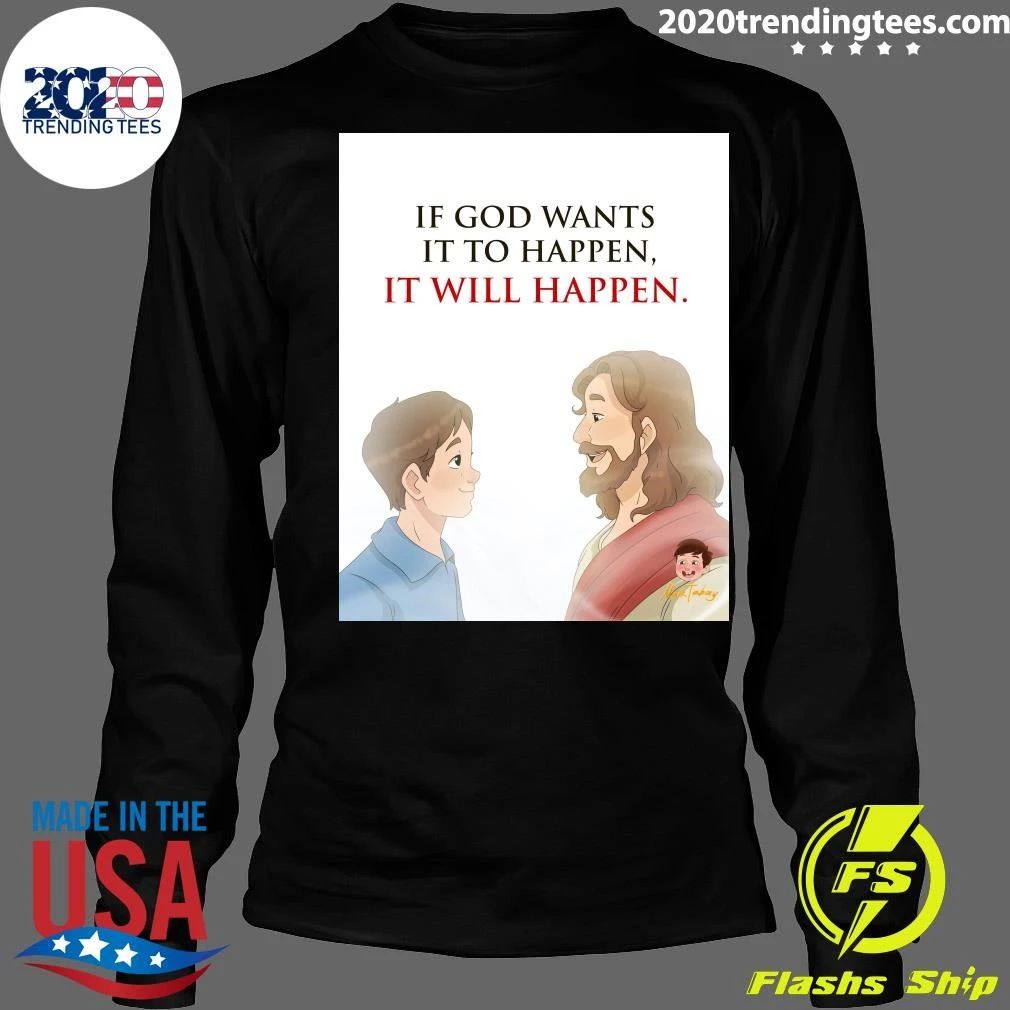 If God Wants It To Happen, It Will Happen Shirt
