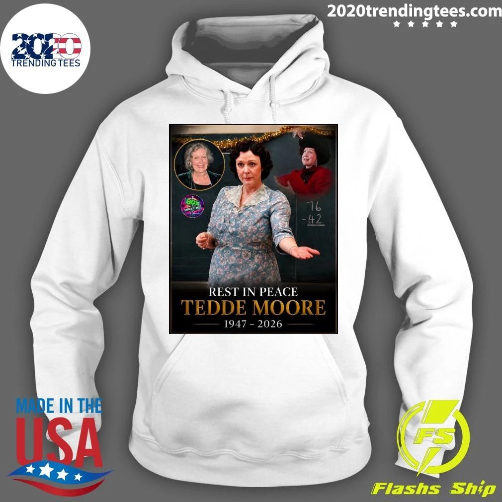 Rest In Peace Tedde Moore 1947-2026 Shirt