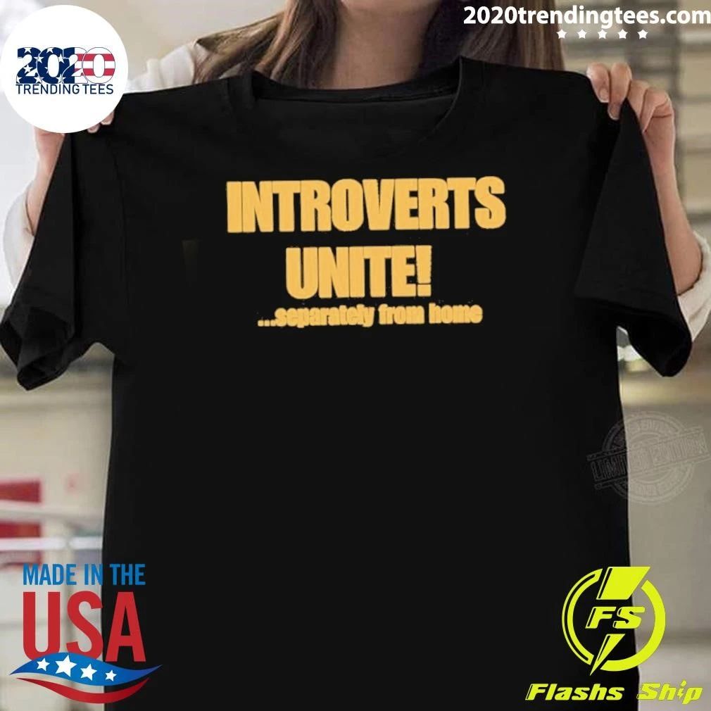 Introverts Unite Separately From Home Shirt